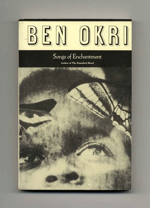 Songs of Enchantment - Uncorrected Proof. Ben Okri.