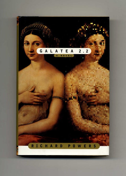 Book #31563 Galatea 2.2 - 1st Edition/1st Printing. Richard Powers.