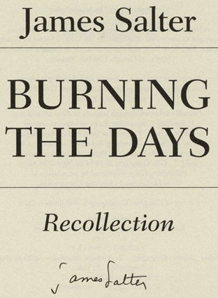 Burning the Days: Recollection - 1st Edition/1st Printing