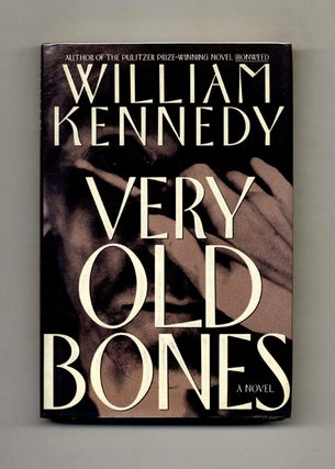 Very Old Bones - 1st Edition/1st Printing. William Kennedy.