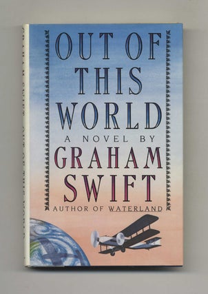 Book #31592 Out of This World - 1st Edition/1st Printing. Graham Swift
