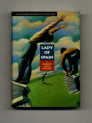 Lady of Spain - 1st Edition/1st Printing. Robert Love Taylor.