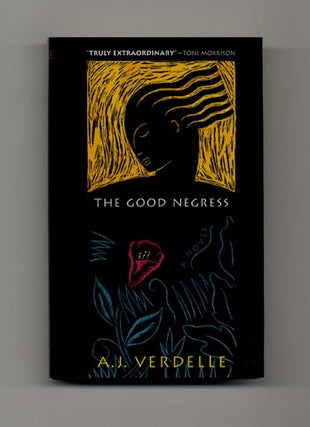 The Good Negress - 1st Edition/1st Printing. A. J. Verdelle.