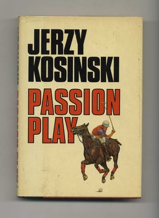 Passion Play - 1st Edition/1st Printing. Jerzy Kosinski.