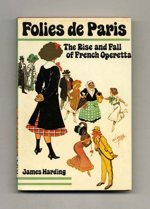 Book #31679 Folies De Paris: The Rise and Fall of French Operetta. James Harding