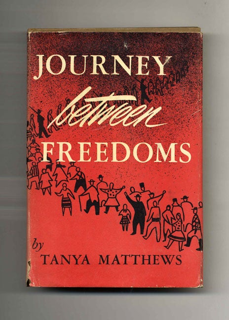 Book #31699 Journey Between Freedoms - 1st Edition/1st Printing. Tanya Matthews.