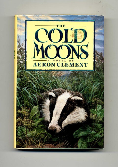 Book #31715 The Cold Moons - 1st Edition/1st Printing. Aeron Clement.