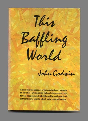 This Baffling World - 1st Edition/1st Printing. John Godwin.