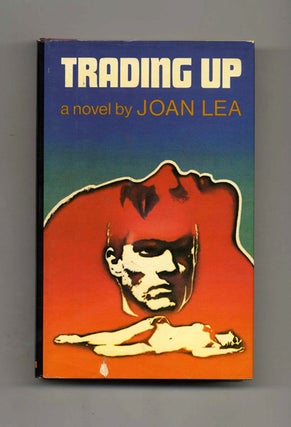 Book #31724 Trading Up - 1st Edition/1st Printing. Joan Lea