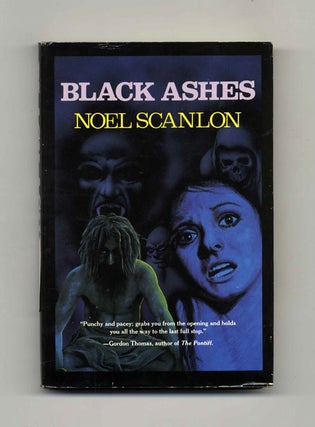 Black Ashes - 1st Edition/1st Printing. Noel Scanlon.
