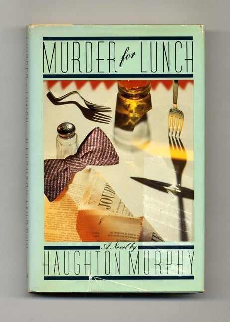Book #31781 Murder for Lunch - 1st Edition/1st Printing. Haughton Murphy.