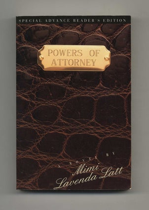 Book #31785 Powers of Attorney - Special Advance Reader's Edition. Mimi Lavenda Latt