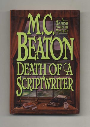 Death of a Scriptwriter - 1st Edition/1st Printing. M. C. Beaton.