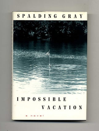 Book #31820 Impossible Vacation - 1st Edition/1st Printing. Spalding Gray