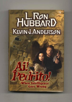 Book #31830 Ai! Pedrito! -When Intelligence Goes Wrong - 1st Edition/1st Printing. L. Ron Hubbard