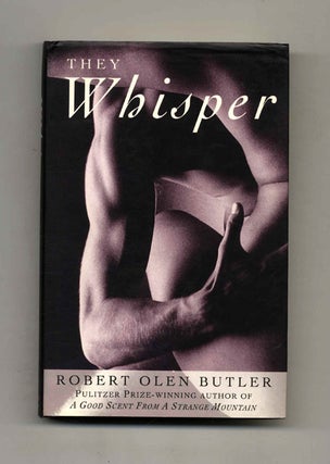 They Whisper - 1st UK Edition/1st Printing. Robert Olen Butler.