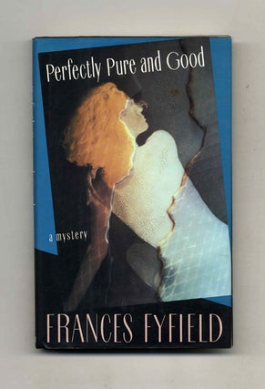 Perfectly Pure and Good - 1st US Edition/1st Printing. Frances Fyfield.