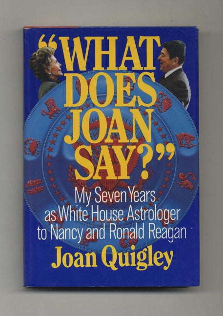 Book #31868 What Does Joan Say? - 1st Edition/1st Printing. Joan Quigley.