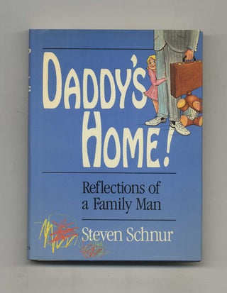 Book #31884 Daddy's Home - 1st Edition/1st Printing. Steven Schnur