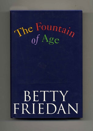 Book #31904 The Fountain of Age - 1st Edition/1st Printing. Betty Friedan