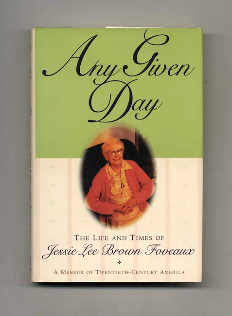 Book #31913 Any Given Day - 1st Edition/1st Printing. Jessie Lee Brown Foveaux.