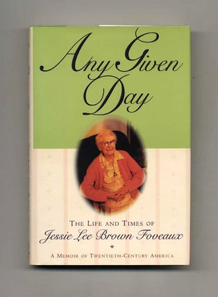 Any Given Day - 1st Edition/1st Printing. Jessie Lee Brown Foveaux.