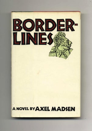 Borderlines - 1st Edition/1st Printing. Axel Madsen.