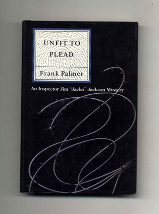 Book #31932 Unfit to Plead - 1st US Edition/1st Printing. Frank Palmer
