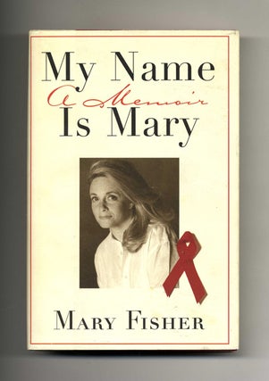 Book #31936 My Name is Mary: A Memoir - 1st Edition/1st Printing. Mary Fisher