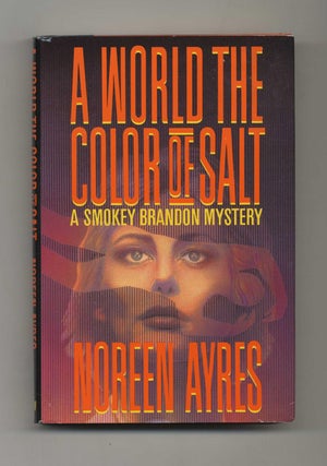 A World The Color Of Salt: A Smokey Brandon Mystery - 1st Edition/1st Printing. Noreen Ayres.
