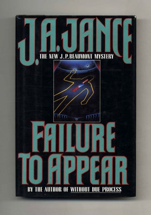 Book #31988 Failure To Appear: a J. P. Beaumont Mystery - 1st Edition/1st Printing. J. A. Jance