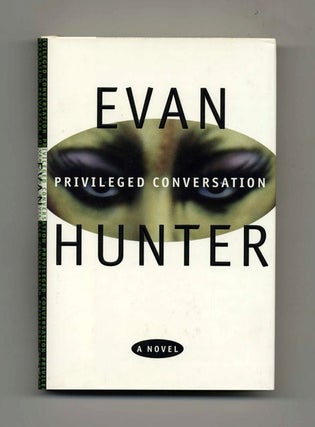 Book #31995 Privileged Conversation - 1st Edition/1st Printing. Evan Hunter
