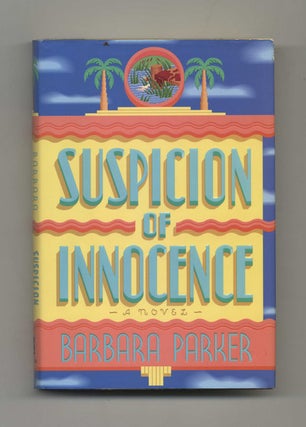 Suspicion of Innocence - 1st Edition/1st Printing. Barbara Parker.