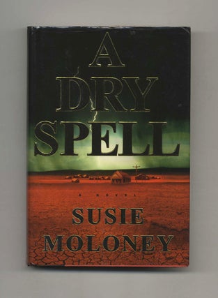 A Dry Spell - 1st Edition/1st Printing. Susie Moloney.