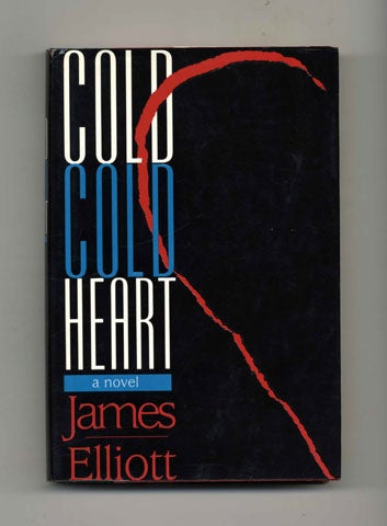 Book #32053 Cold Cold Heart - 1st Edition/1st Printing. James Elliott.