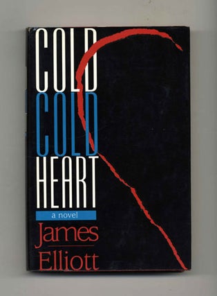Book #32053 Cold Cold Heart - 1st Edition/1st Printing. James Elliott
