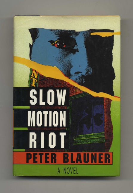 Book #32075 Slow Motion Riot - 1st Edition/1st Printing. Peter Blauner.