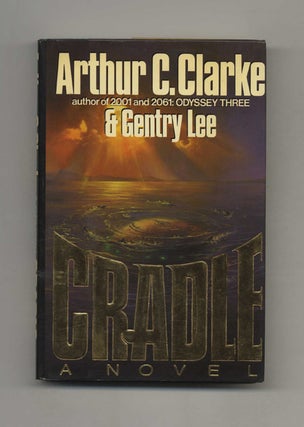 Book #32090 Cradle - 1st Edition/1st Printing. Arthur C. Clarke, Gentry Lee