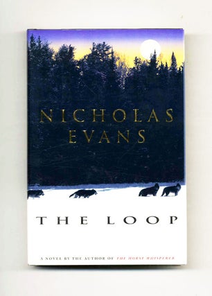 The Loop - 1st Edition/1st Printing. Nicholas Evans.