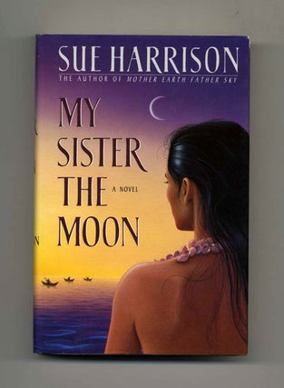 Book #32114 My Sister The Moon - 1st Edition/1st Printing. Sue Harrison