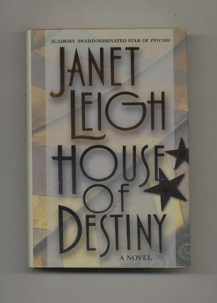 House of Destiny - 1st Edition/1st Printing. Janet Leigh.