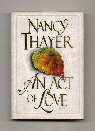 Book #32151 An Act of Love - 1st Edition/1st Printing. Nancy Thayer