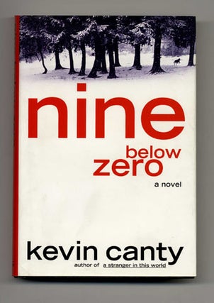 Book #32156 Nine Below Zero - 1st Edition/1st Printing. Kevin Canty
