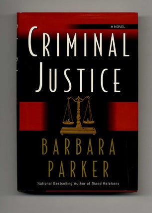 Criminal Justice - 1st Edition/1st Printing. Barbara Parker.