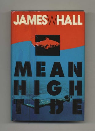 Book #32169 Mean High Tide - 1st Edition/1st Printing. James W. Hall