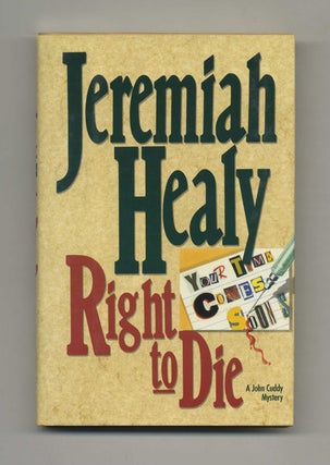 Book #32178 Right to Die - 1st Edition/1st Printing. Jeremiah Healy