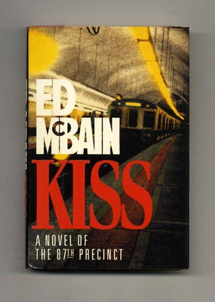 Kiss: a Novel of the 87th Precinct - 1st Edition/1st Printing. Ed McBain.