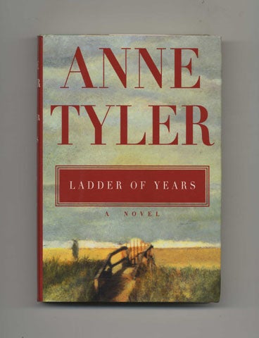 Book #32208 Ladder of Years -1st Trade Edition/1st Printing. Anne Tyler.