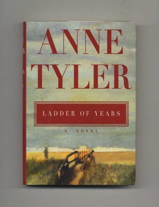 Ladder of Years -1st Trade Edition/1st Printing. Anne Tyler.