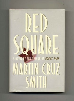 Book #32219 Red Square - 1st Edition/1st Printing. Martin Cruz Smith